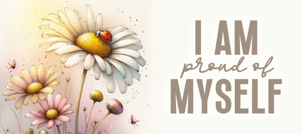 I Am Proud of Myself Inspirational Glossy Sticker | Handmade Daisy Motivation Decal | 3.5 x 1.75 Inch