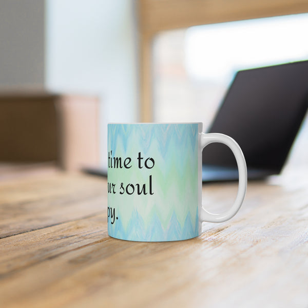 Take the Time to Make Your Soul Happy Yoga Coffee Mug 