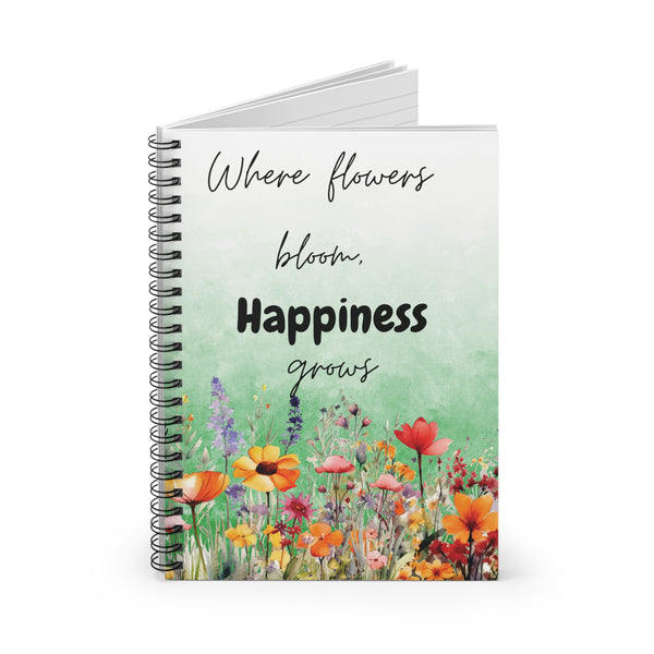 Where Flowers Bloom Happiness Grows Spiral Notebook Floral Journal Gift