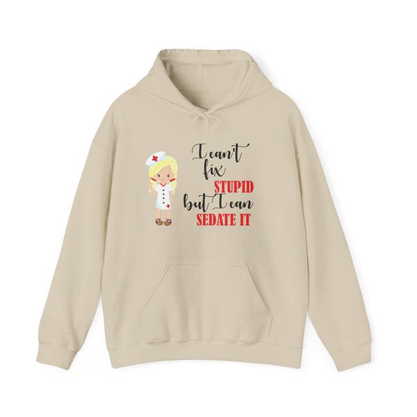 Blonde Nurse Hoodie Sweatshirt Can't Fix Stupid, Nurse Hooded Sweatshirt