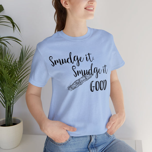 Smudge It. Smudge It Good Unisex Jersey Short Sleeve Tee