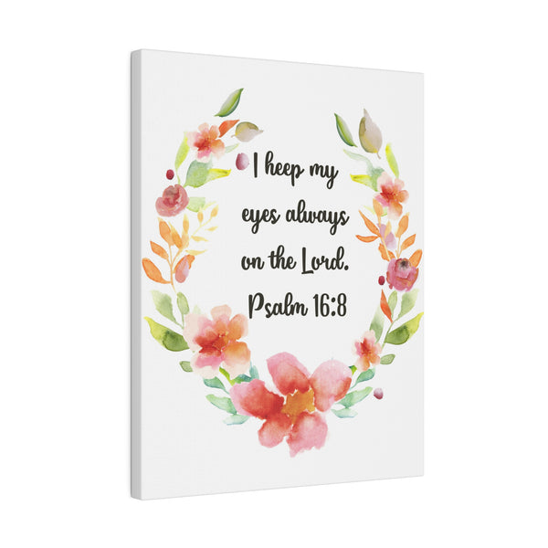 Keep My Eyes on the Lord Bible Verse Art Canvas Print 4 Sizes