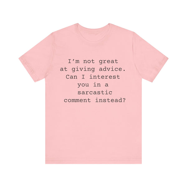 Advice Womens Sarcastic Tshirt, Funny Sarcastic T-Shirt 
