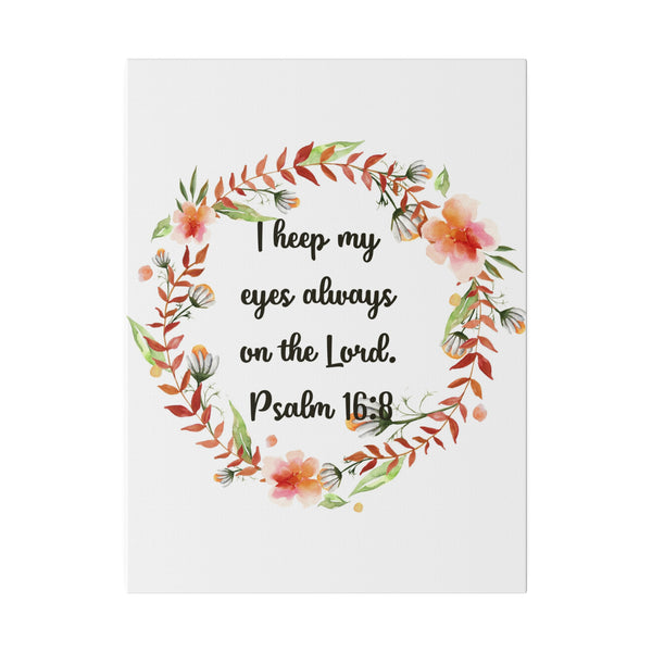 Keep My Eyes on the Lord Bible Verse Art Canvas Print 4 Sizes
