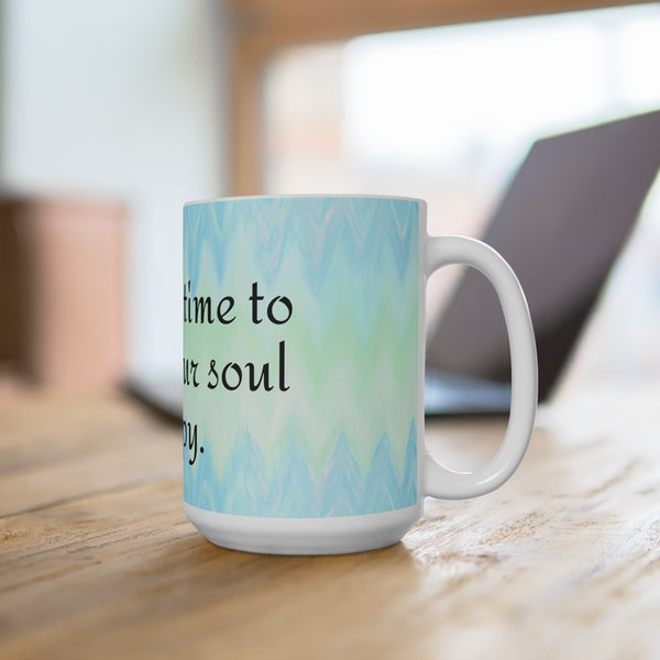 Take the Time to Make Your Soul Happy Yoga Coffee Mug 