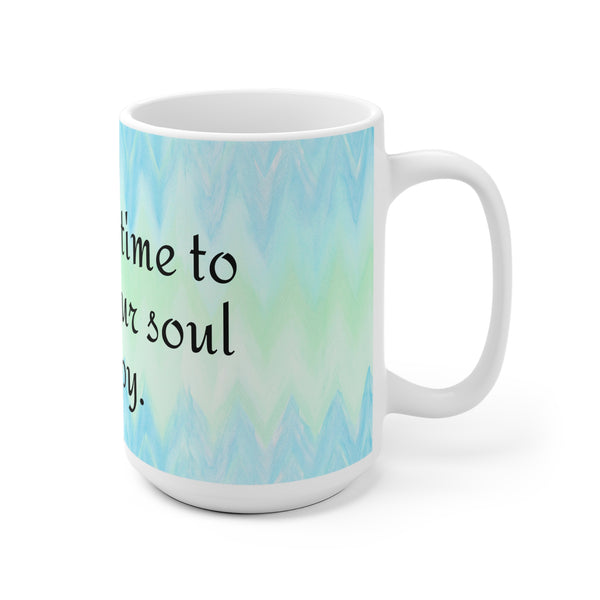 Take the Time to Make Your Soul Happy Yoga Coffee Mug 