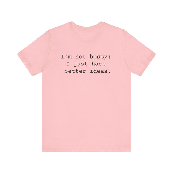 Not Bossy Women's Sarcastic T-shirt,  Funny Sarcastic T shirts,  Sarcastic Shirts,