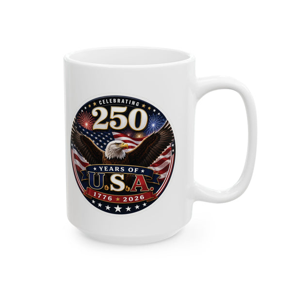 Celebrating 250 Years USA Mug  American Flag Eagle 1776‑2026 Patriotic Gift