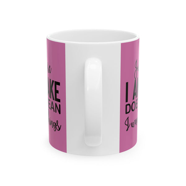 Just Because I'm Awake Pink Ceramic Coffee Mug