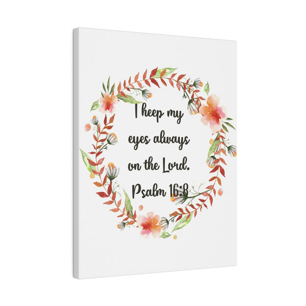 Keep My Eyes on the Lord Bible Verse Art Canvas Print 4 Sizes