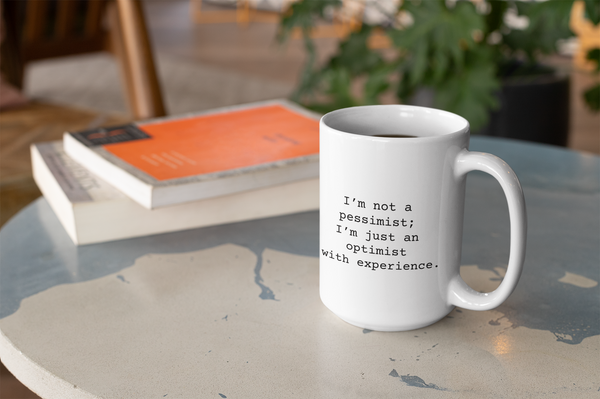 I'm Not a Pessimist Mug 15oz, Snarky Coffee Mug for Friends and Co-Workers