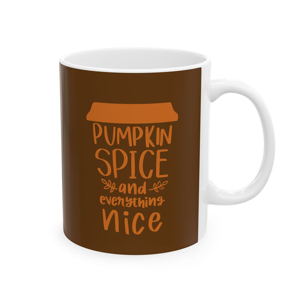 Pumpkin Spice Everything Nice Fall Autumn Harvest White Ceramic Coffee Mug