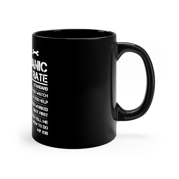 Gift for Gearheads Funny Mechanic Rates 11oz Black Mug for Guys
