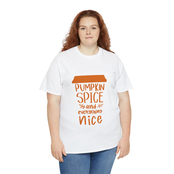 Pumpkin Spice and Everything Nice Unisex Heavy Cotton Multiple Sizes Colors