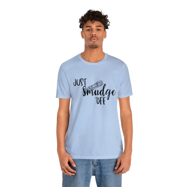 Just Smudge Off Unisex Jersey Short Sleeve Tee Women's Shirt