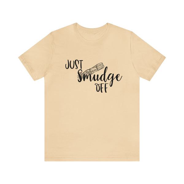 Just Smudge Off Unisex Jersey Short Sleeve Tee Women's Shirt