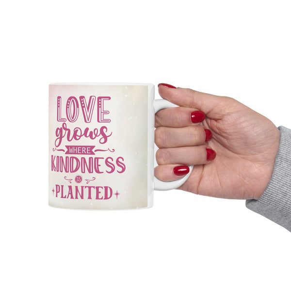 Floral Inspirational Mug – Love Grows where Kindness is Planted Coffee Cup Gift for Women