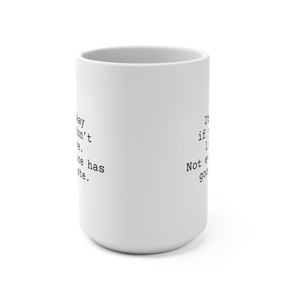 Not Everyone Has Good Taste Mug 15oz, Snarky Mug for Co-Worker or Friend.