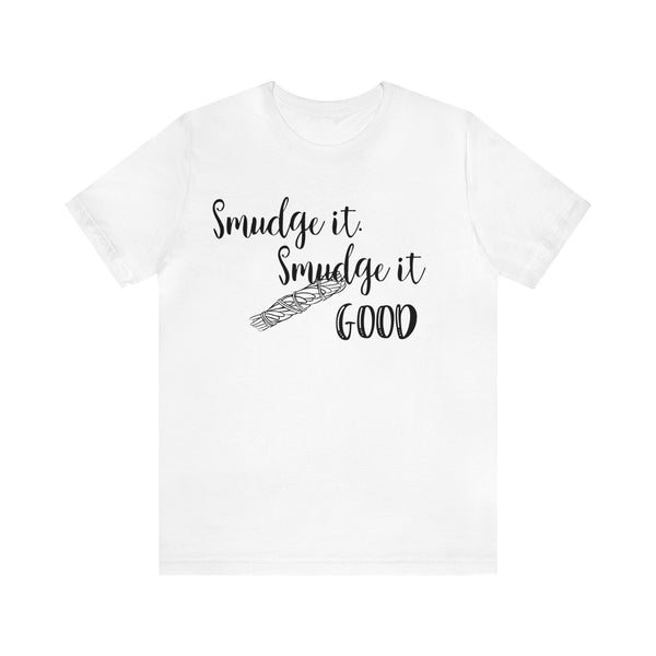 Smudge It. Smudge It Good Unisex Jersey Short Sleeve Tee