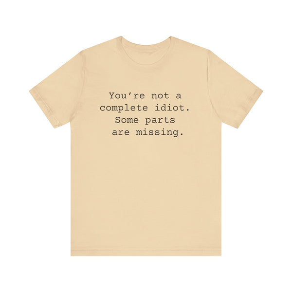 Not a Complete Idiot Women's Sarcastic T-shirt,  Funny Sarcastic T shirts,  Sarcastic Shirts,