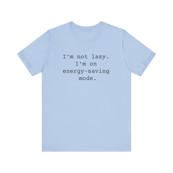 Not Lazy Women's Sarcastic T-shirt,  Funny Sarcastic T shirts,  Sarcastic Shirts,