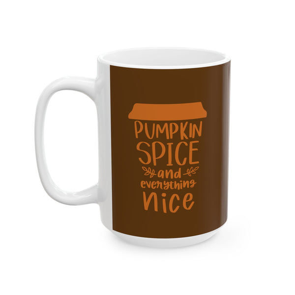 Pumpkin Spice Everything Nice Fall Autumn Harvest White Ceramic Coffee Mug