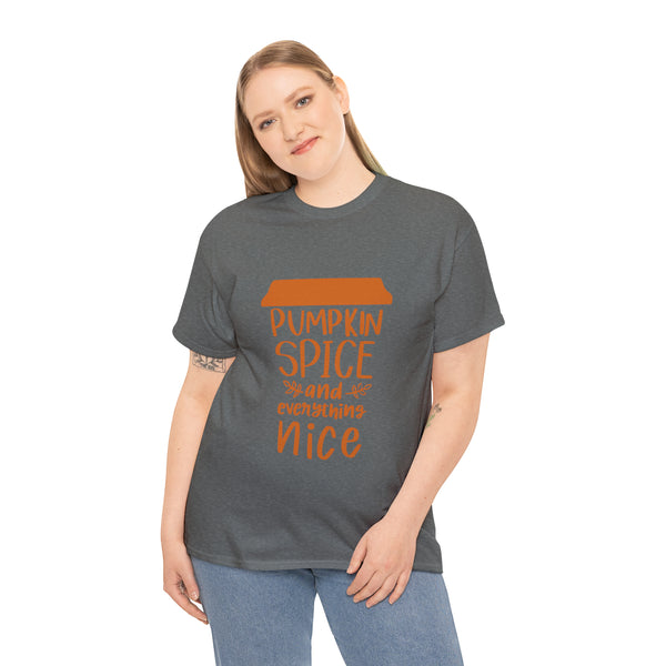 Pumpkin Spice and Everything Nice Unisex Heavy Cotton Multiple Sizes Colors