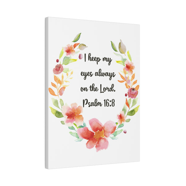 Keep My Eyes on the Lord Bible Verse Art Canvas Print 4 Sizes