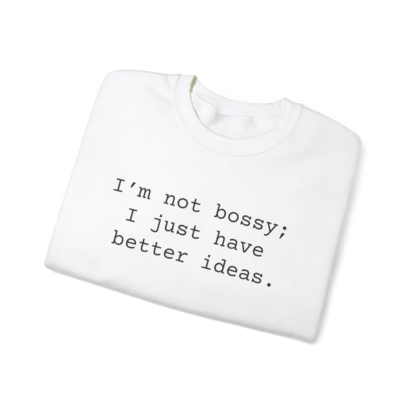 Not Bossy Sarcastic Sweatshirts Sarcasm Funny Shirts