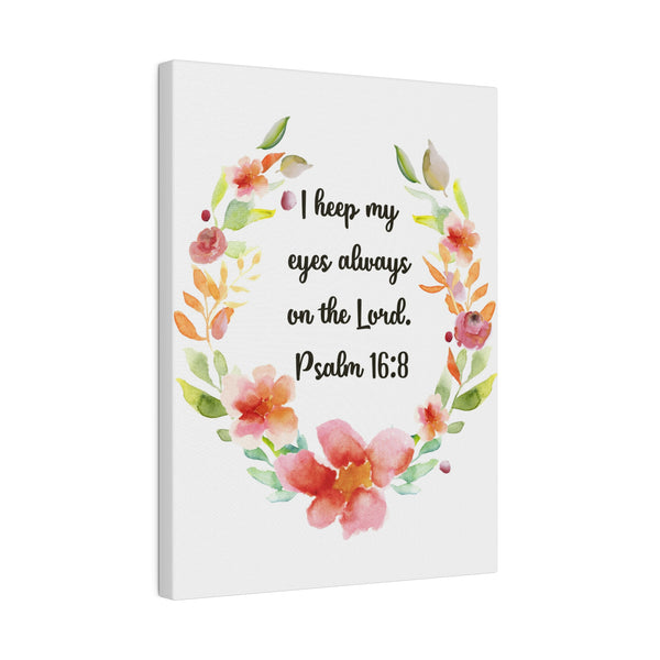 Keep My Eyes on the Lord Bible Verse Art Canvas Print 4 Sizes