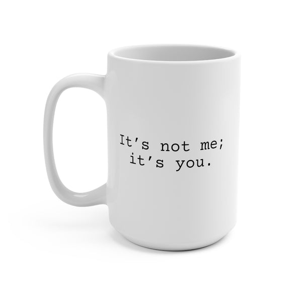 It's Not Me Coffee Mug 15oz, Snarky Gift for Co-Workers or Friends 