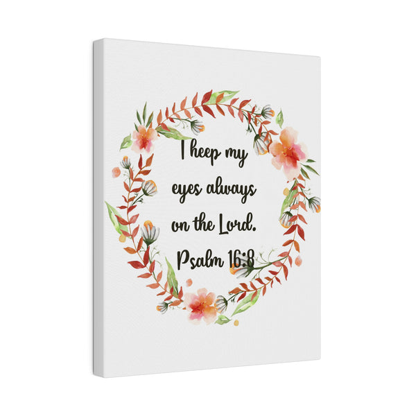Keep My Eyes on the Lord Bible Verse Art Canvas Print 4 Sizes