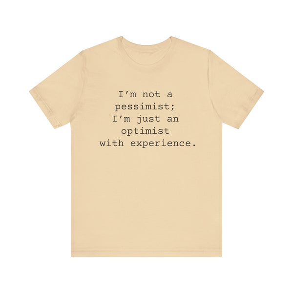 Not a Pessimist Women's Sarcastic T-shirt,  Funny Sarcastic T shirts,  Sarcastic Shirts,