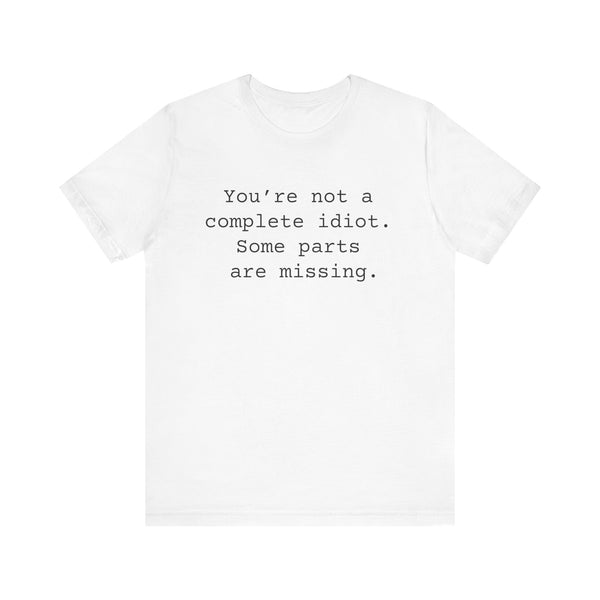 Not a Complete Idiot Women's Sarcastic T-shirt,  Funny Sarcastic T shirts,  Sarcastic Shirts,