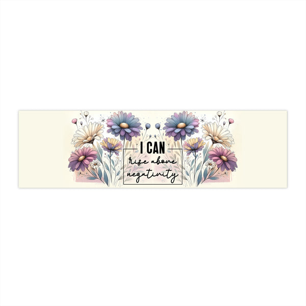I Can Rise Above Negativity Floral Bumper Sticker Positive Quote Decal