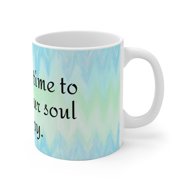 Take the Time to Make Your Soul Happy Yoga Coffee Mug 