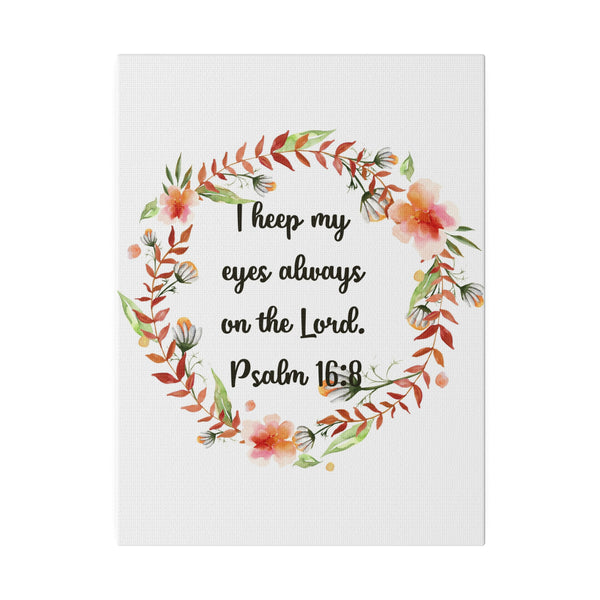 Keep My Eyes on the Lord Bible Verse Art Canvas Print 4 Sizes