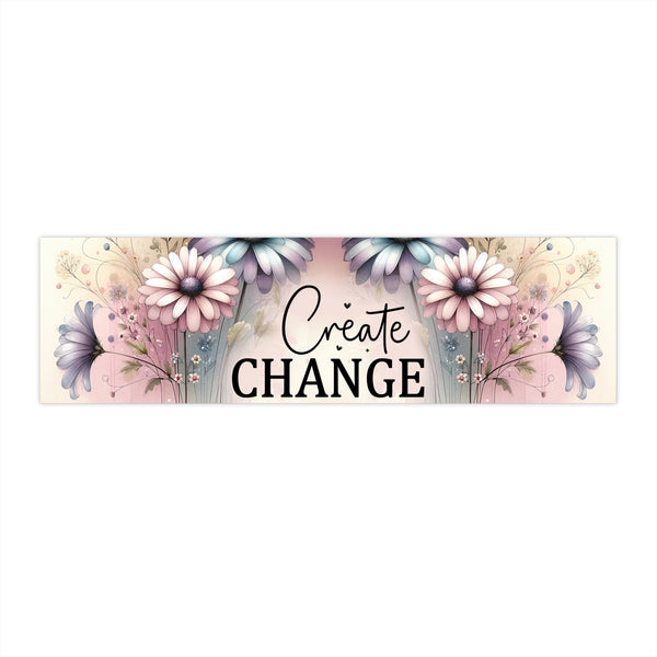 Create Change Bumper Sticker – Inspirational Floral Car Decal for Positivity & Motivation