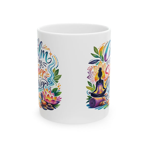Calm Is My Super Power Coffee Mug – Yoga Meditation Gift, Mindfulness Tea Cup