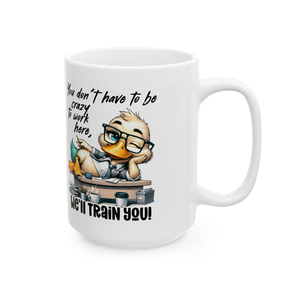 Funny Office Mug – You Don’t Have to Be Crazy to Work Here Coffee Cup Gift
