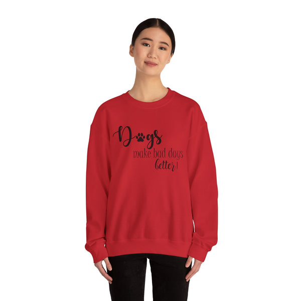 Gift for Dog Lovers Dogs Make Bad Days Better Unisex Heavy Blend™ Crewneck Sweatshirt