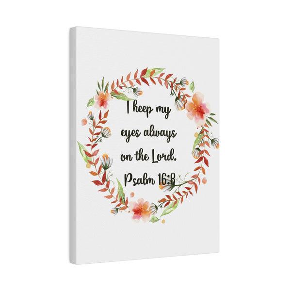 Keep My Eyes on the Lord Bible Verse Art Canvas Print 4 Sizes