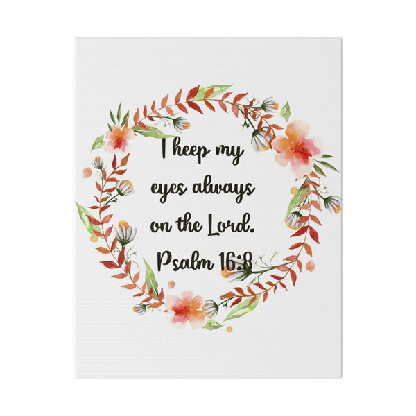 Keep My Eyes on the Lord Bible Verse Art Canvas Print 4 Sizes