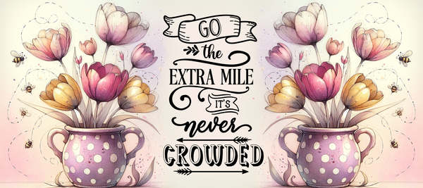 Go the Extra Mile It's Never Crowded Inspirational Glossy Sticker | Handmade Floral Motivation Decal | 3.5 x 1.75 Inch