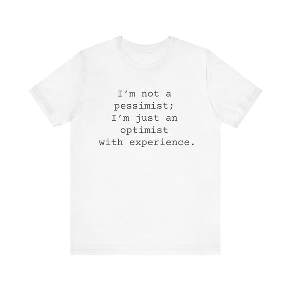 Not a Pessimist Women's Sarcastic T-shirt,  Funny Sarcastic T shirts,  Sarcastic Shirts,