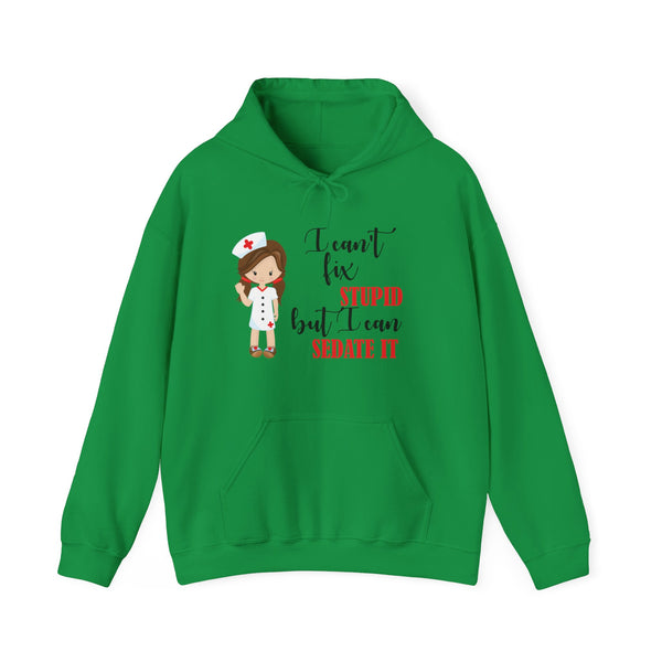Brunette Nurse Hoodie Sweatshirt Can't Fix Stupid, Nurse Hooded Sweatshirt