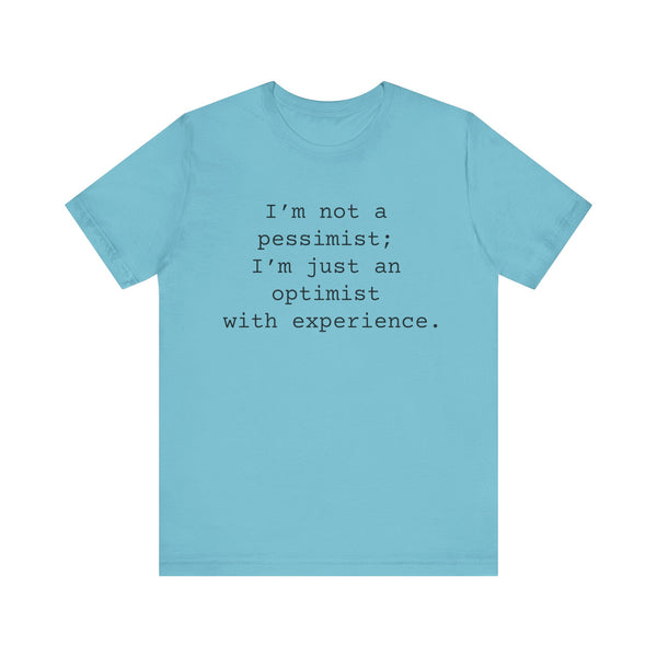 Not a Pessimist Women's Sarcastic T-shirt,  Funny Sarcastic T shirts,  Sarcastic Shirts,