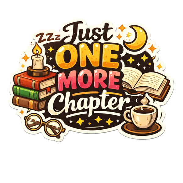 Just One More Chapter Sticker Book Lover Reading Humor Cozy Reader Aesthetic
