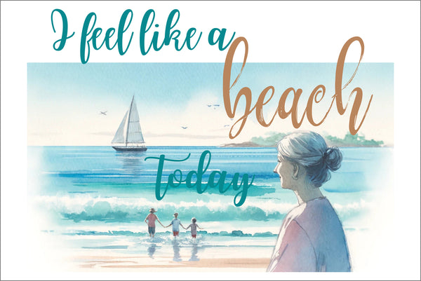 I Feel Like a Beach Today Greeting Card | 4x6 Coastal Beach Card
