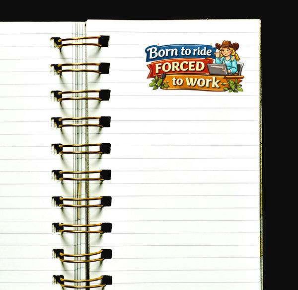 Born to Ride Forced to Work Sticker Cowgirl Humor Journal Scrapbook Gift